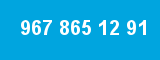 967 865 12 91 967 865 12 91